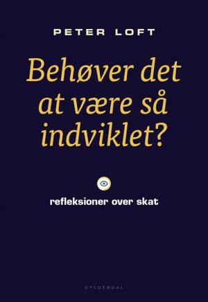 Behøver Det At Være Så Indviklet? - Peter Loft - Bog