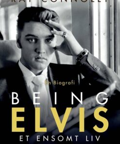 Being Elvis Presley - Biografi - Ray Connolly - Bog