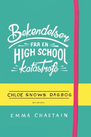 Bekendelser fra en high school-katastrofe - Chloe Snows dagbog (Bog)