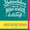 Bekendelser fra en high school-katastrofe - Chloe Snows dagbog (E-bog)