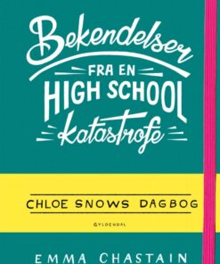 Bekendelser fra en high school-katastrofe - Chloe Snows dagbog (E-bog)
