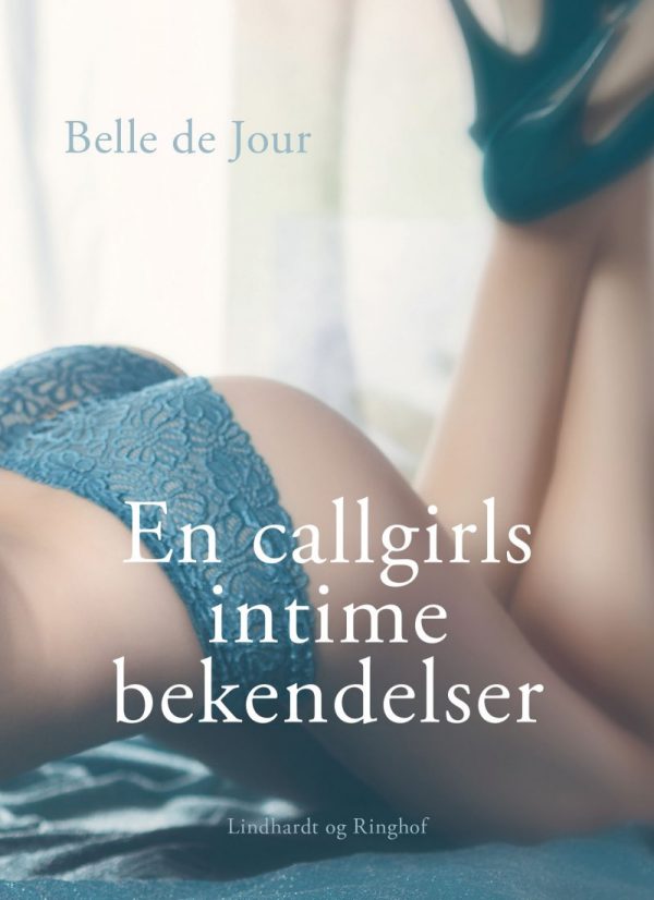 Belle De Jour - En Callgirls Intime Bekendelser - Belle De Jour - Bog