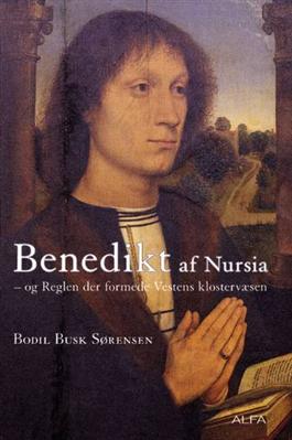 Benedikt af Nursia og reglen der formede Vestens klostervæsen (Bog)