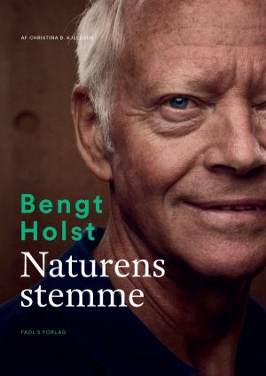 Bengt Holst: Naturens Stemme - Christina B. Kjeldsen - Bog