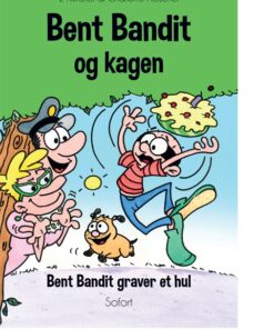 Bent Bandit og kagen - Bent Bandit graver et hul (Bog)