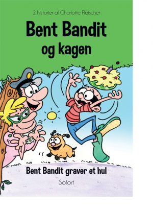 Bent Bandit og kagen - Bent Bandit graver et hul (Bog)