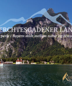 Berchtesgadener Land - en perle i Bayern midt mellem natur og historie (E-bog)