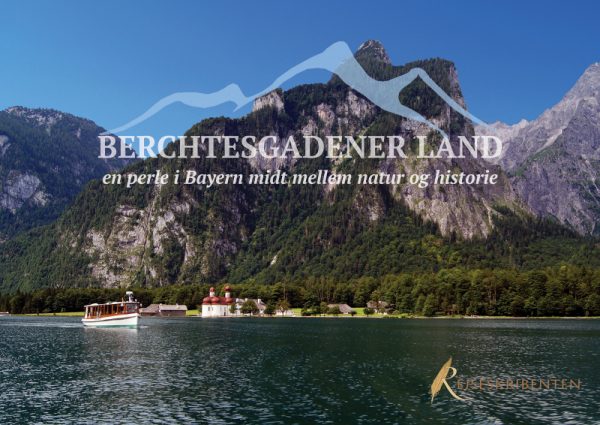 Berchtesgadener Land - en perle i Bayern midt mellem natur og historie (E-bog)