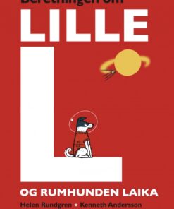 Beretningen om lille L og rumhunden Laika (Bog)