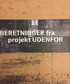 Beretninger Fra Projekt Udenfor - Gitte Aalbæk Et Al - Bog