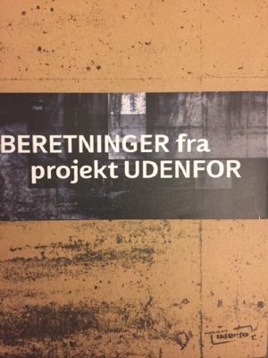 Beretninger Fra Projekt Udenfor - Gitte Aalbæk Et Al - Bog