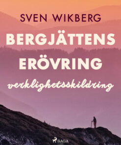 Bergjättens erövring : verklighetsskildring (E-bog)