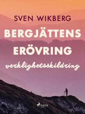 Bergjättens erövring : verklighetsskildring (E-bog)