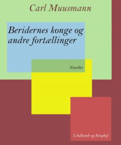 Beridernes Konge Og Andre Fortællinger - Carl Muusmann - Bog