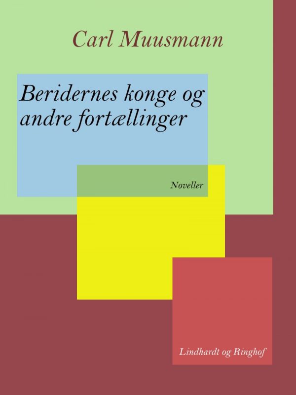 Beridernes Konge Og Andre Fortællinger - Carl Muusmann - Bog