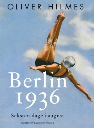 Berlin 1936 - Oliver Hilmes - Bog