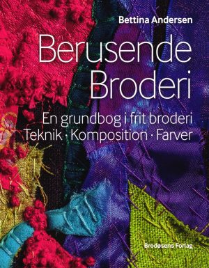 Berusende Broderi - Bettina Andersen - Bog