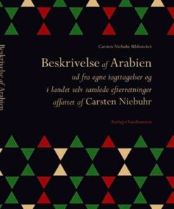 Beskrivelse af Arabien ud fra egne iagttagelser og i landet selv samlede efterretninger (Bog)