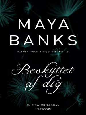 Beskyttet Af Dig - Maya Banks - Bog