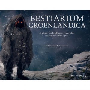 Bestiarium Groenlandica - Maria Bach Kreutzmann - Bog