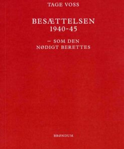 Besættelsen 1940-45 - Tage Voss - Bog