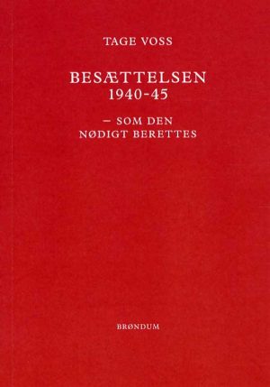 Besættelsen 1940-45 - Tage Voss - Bog