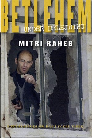 Betlehem Under Belejring - Mitri Raheb - Bog