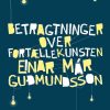 Betragtninger Over Fortællekunsten - Einar Már Gudmundsson - Bog