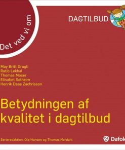 Betydningen Af Kvalitet I Dagtilbud - Det Ved Vi Om - Thomas Moser - Bog