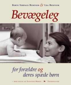 Bevægeleg For Forældre Og Deres Spæde Børn - Birthe Servais Bentsen - Bog