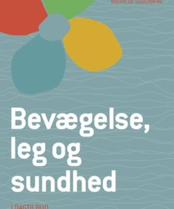 Bevægelse, Leg Og Sundhed - I Dagtilbud - Mathilde Sederberg - Bog