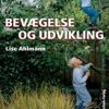 Bevægelse Og Udvikling - Lise Ahlmann - Bog