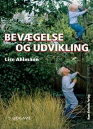 Bevægelse Og Udvikling - Lise Ahlmann - Bog