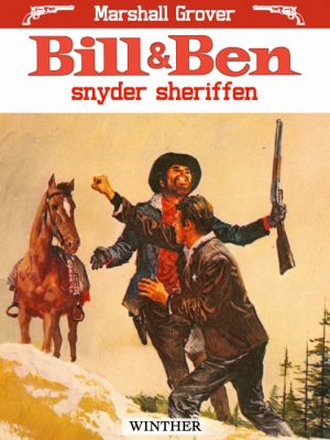 Bill og Ben snyder sheriffen (E-bog)