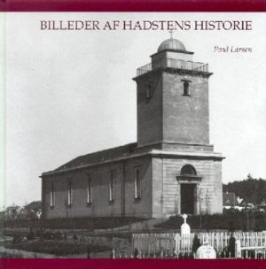 Billeder Af Hadstens Historie - Poul Larsen - Bog