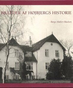 Billeder Af Højbjergs Historie - Fra Skidenpyt Til Højbjerg - Børge Møller-madsen - Bog