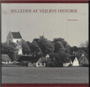 Billeder Af Vejlbys Historie - Steen Busck - Bog