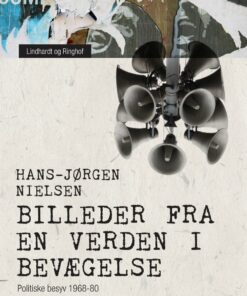 Billeder Fra En Verden I Bevægelse: Politiske Besyv 1968-80 - Hans-jørgen Nielsen - Bog