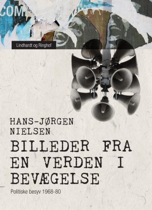 Billeder Fra En Verden I Bevægelse: Politiske Besyv 1968-80 - Hans-jørgen Nielsen - Bog