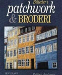 Billeder I Patchwork Og Broderi - Bettina Andersen - Bog