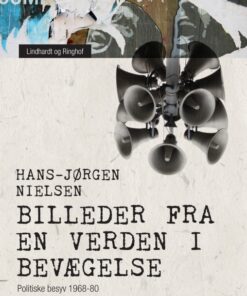 Billeder fra en verden i bevægelse. Politiske besyv 1968-80 (E-bog)