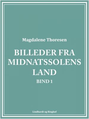 Billeder fra midnatssolens land. Bind 1 (E-bog)