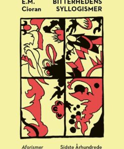 Bitterhedens Syllogismer - E.m. Cioran - Bog
