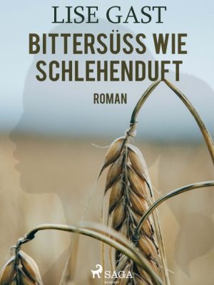 Bittersüss wie Schlehenduft (E-bog)