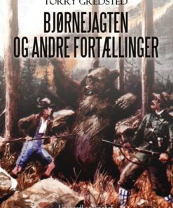 Bjørnejagten og andre fortællinger (E-bog)