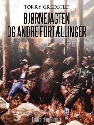 Bjørnejagten og andre fortællinger (E-bog)