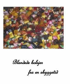 Blandede Bolsjer Fra En Skyggetid - Michael Løgstrup - Bog