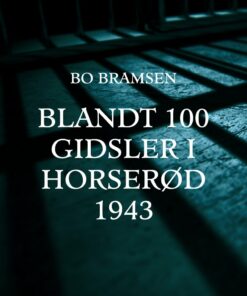 Blandt 100 Gidsler I Horserød - 1943 - Bo Bramsen - Bog