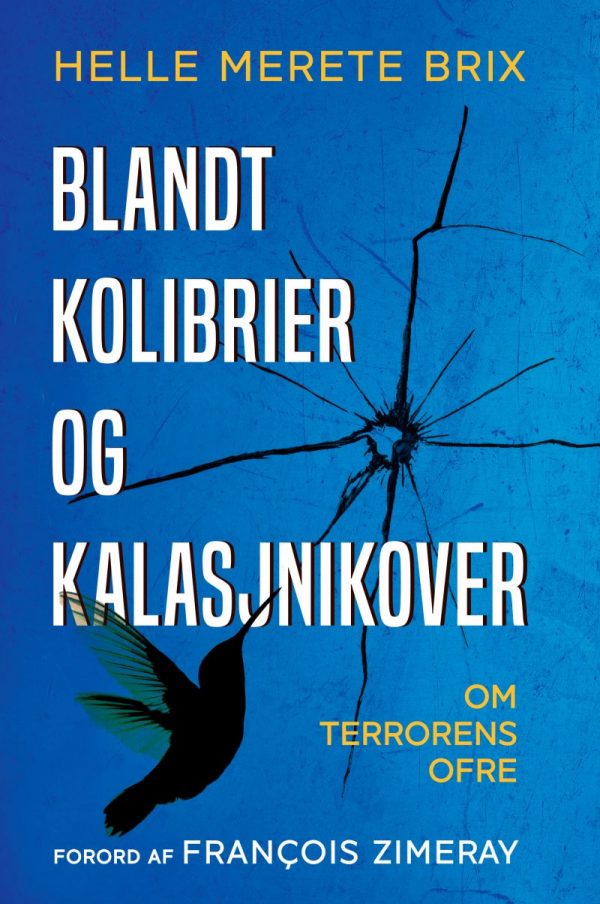 Blandt Kolibrier Og Kalasjnikover - Helle Merete Brix - Bog