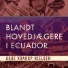 Blandt hovedjægere i Ecuador (E-bog)